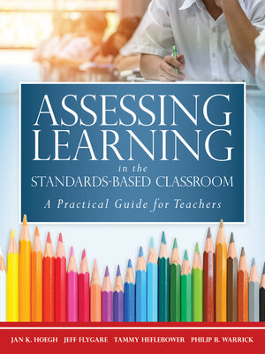 cover image of Assessing Learning in the Standards-Based Classroom